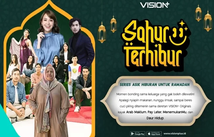 Sahur Terhibur Bersama VISION+, Series Asik lalu juga Kesenangan Seru Bulan Ramadan