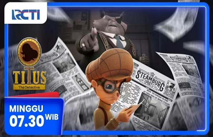 Titus The Detective Eps. TERROR di tempat area RCTI, Hari Hari Minggu 30 Maret 2025 Jam 07.30 Waktu Indonesia Barat